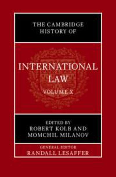 The Cambridge History of International Law: Volume 10, International Law at the Time of the League of Nations (1920-1945)