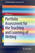 Portfolio Assessment for the Teaching and Learning of Writing