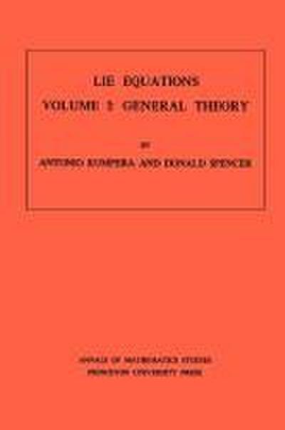 Lie Equations, Vol. I - Antonio Kumpera