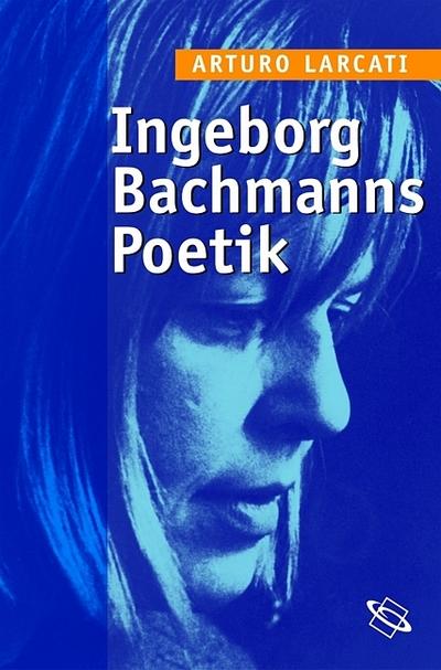 Ingeborg Bachmanns Poetik