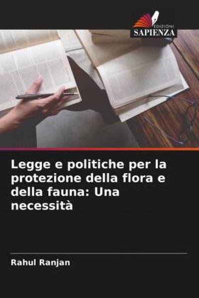 Legge e politiche per la protezione della flora e della fauna: Una necessità
