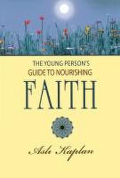 The Young Person’s Guide to Nourishing Faith