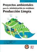 Proyectos ambientales para la minimización de residuos: producción limpia