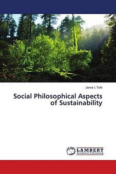 Social Philosophical Aspects of Sustainability