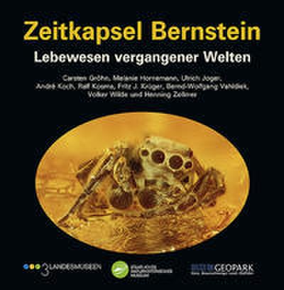 Zeitkapsel Bernstein - Lebewesen vergangener Welten