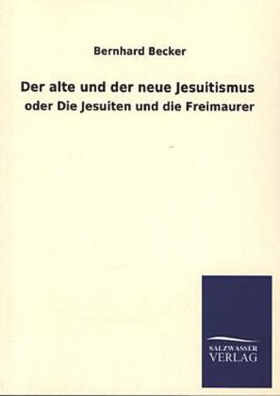 Der alte und der neue Jesuitismus