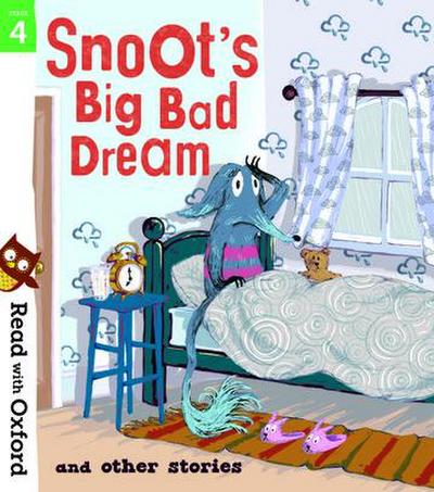 Read with Oxford: Stage 4: Snoot’s Big Bad Dream and Other Stories