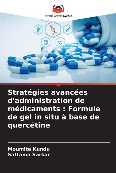 Stratégies avancées d’administration de médicaments : Formule de gel in situ à base de quercétine