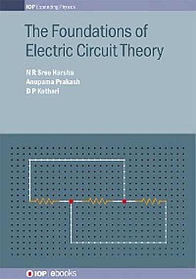 The Foundations of Electric Circuit Theory