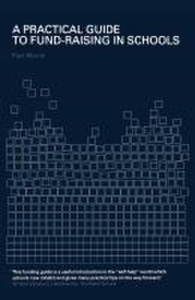 A Practical Guide to Fund-Raising in Schools