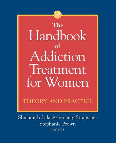 The Handbook of Addiction Treatment for Women
