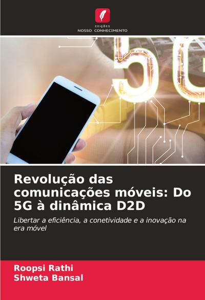 Revolução das comunicações móveis: Do 5G à dinâmica D2D