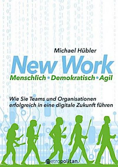New Work: Menschlich - Demokratisch - Agil