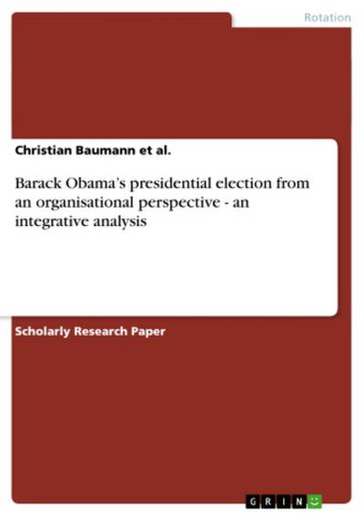 Barack Obama’s presidential election  from an organisational perspective - an integrative analysis