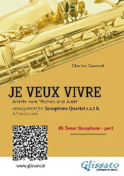 Bb Tenor Sax: Je Veux Vivre for Saxophone Quartet satb