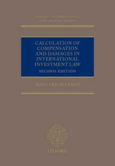Calculation of Compensation and Damages in International Investment Law