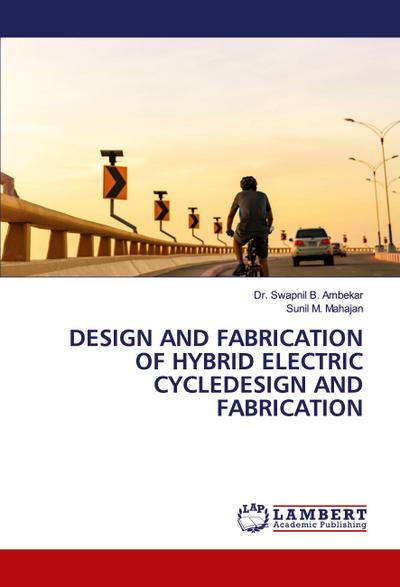 DESIGN AND FABRICATION OF HYBRID ELECTRIC CYCLEDESIGN AND FABRICATION
