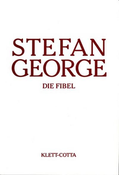 Sämtliche Werke in 18 Bänden, Band 1 - Die Fibel. Auswahl erster Verse (Sämtliche Werke in achtzehn Bänden, Bd.)