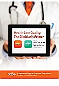 Health Care Quality: The Clinician’s Primer