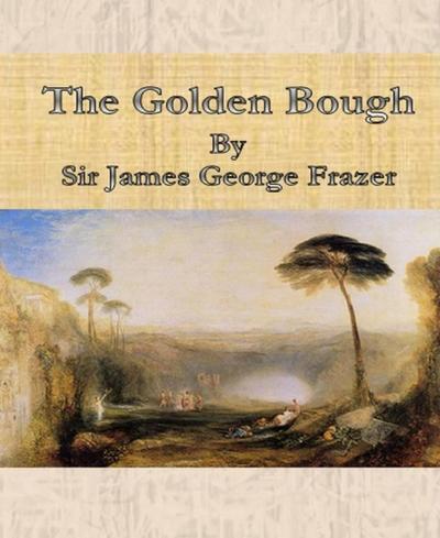 The Golden Bough By Sir James George Frazer