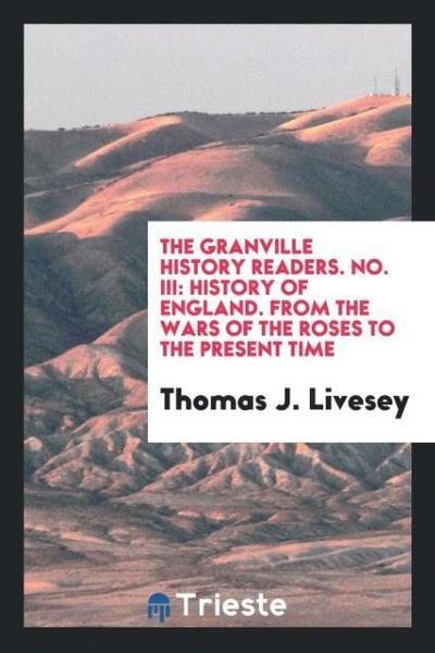 The Granville History Readers. No. III