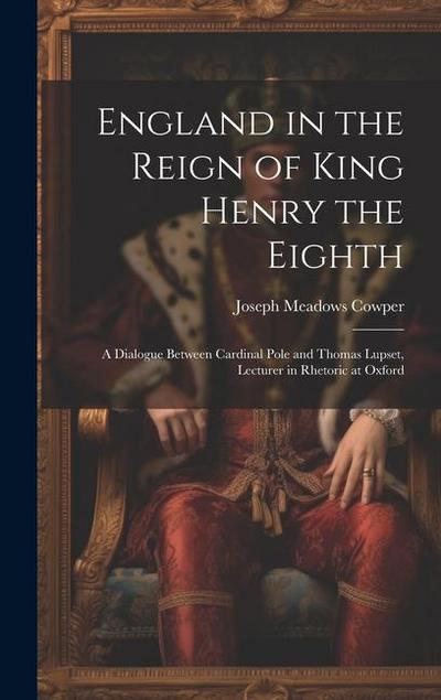 England in the Reign of King Henry the Eighth