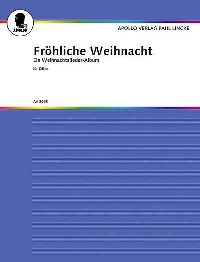 Fröhliche Weihnacht - Ein Weihnachtsliederalbumfür Zither