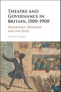 Theatre and Governance in Britain, 1500-1900