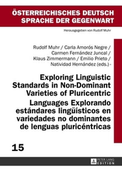 Exploring Linguistic Standards in Non-Dominant Varieties of Pluricentric Languages- Explorando estándares lingüísticos en variedades no dominantes de lenguas pluricéntricas