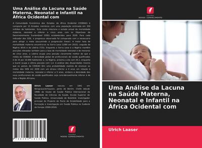 Uma Análise da Lacuna na Saúde Materna, Neonatal e Infantil na África Ocidental com