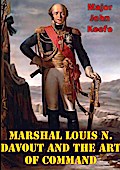 Marshal Louis N. Davout And The Art Of Command