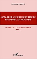 Manuel de sociologie politique rwandaise approfondie (Tome 2)