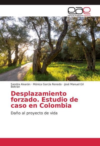 Desplazamiento forzado. Estudio de caso en Colombia