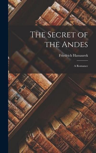 The Secret of the Andes: A Romance