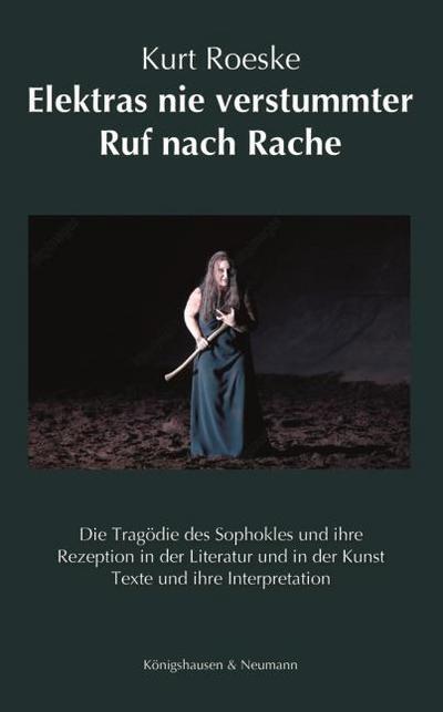 Elektras nie verstummter Ruf nach Rache