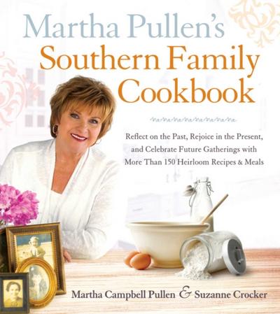 Martha Pullen’s Southern Family Cookbook