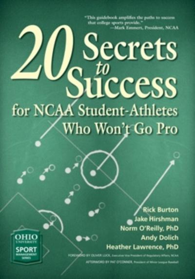 20 Secrets to Success for NCAA Student-Athletes Who Won’t Go Pro