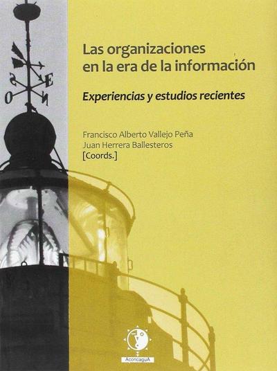 Las orqanizaciones en la era de la información : experiencias y estudios recientes