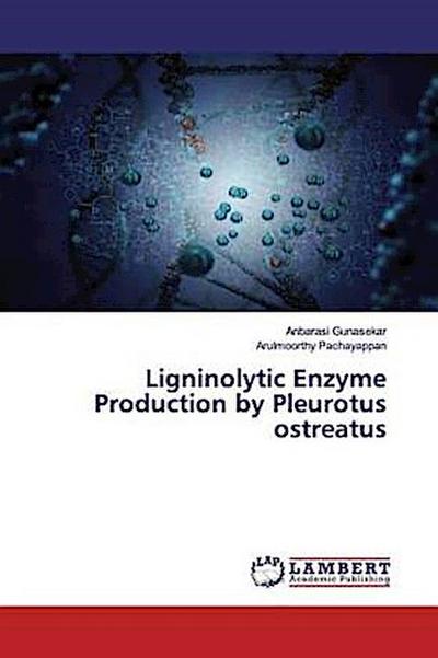 Ligninolytic Enzyme Production by Pleurotus ostreatus