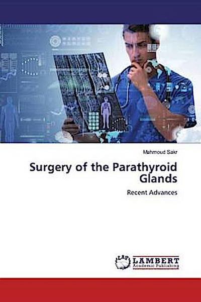 Surgery of the Parathyroid Glands