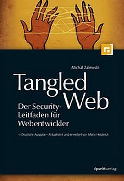 Tangled Web - Der Security-Leitfaden für Webentwickler