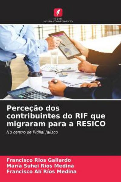 Perceção dos contribuintes do RIF que migraram para a RESICO
