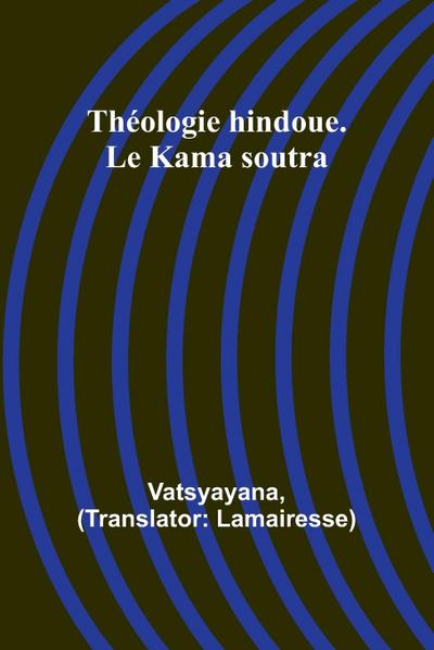 Théologie hindoue. Le Kama soutra