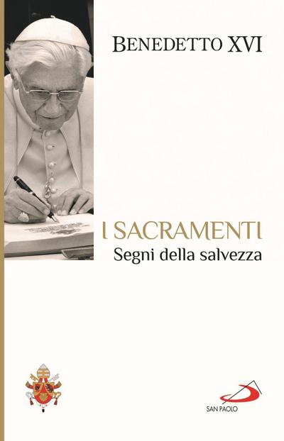 I sacramenti. Segni della salvezza