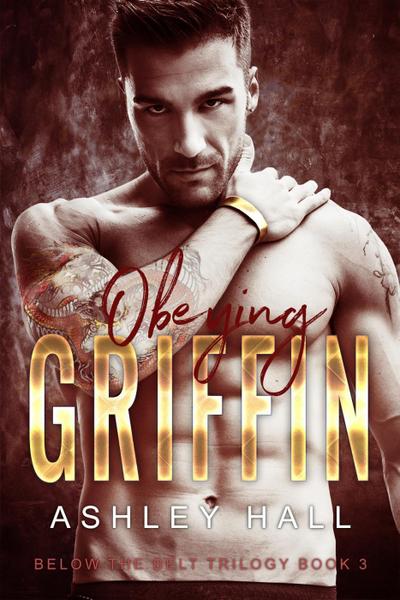 Obeying Griffin (Below the Belt Trilogy, #3)