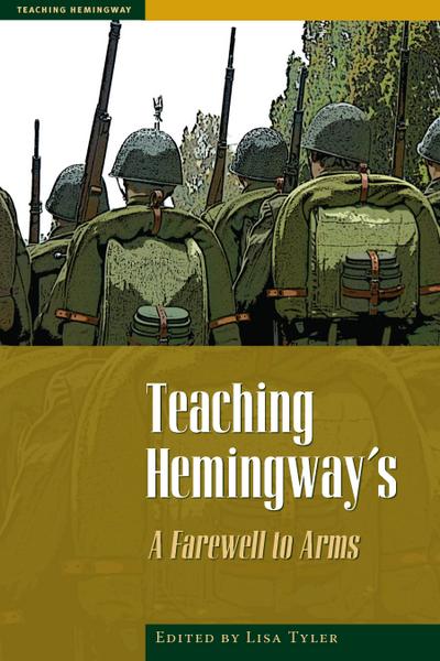 Teaching Hemingway’s A Farewell to Arms