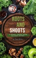 Roots and Shoots (Cook Book, #3)