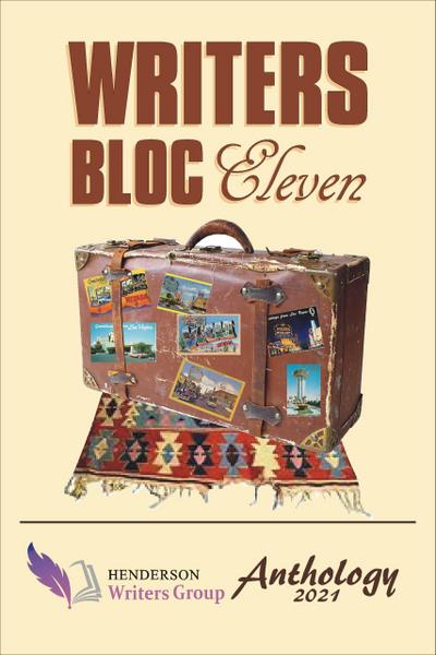 Writers Bloc Eleven: The 2021 Henderson Writers Group Anthology