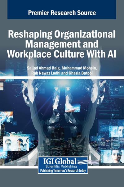 Reshaping Organizational Management and Workplace Culture With AI