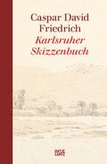 Caspar David Friedrich. Karlsruher Skizzenbuch